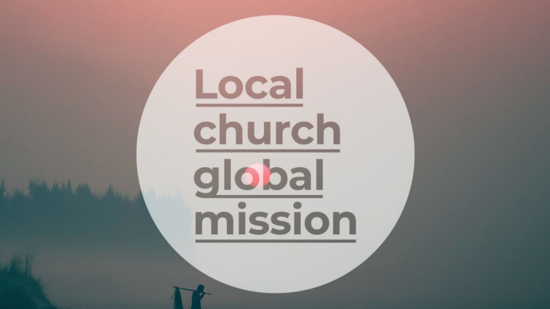 Local church global mission 20